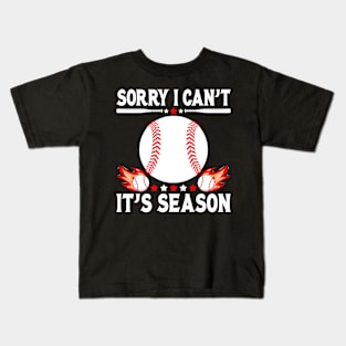 Sorry I Can't It's Season Softball Baseball Kids T-Shirt